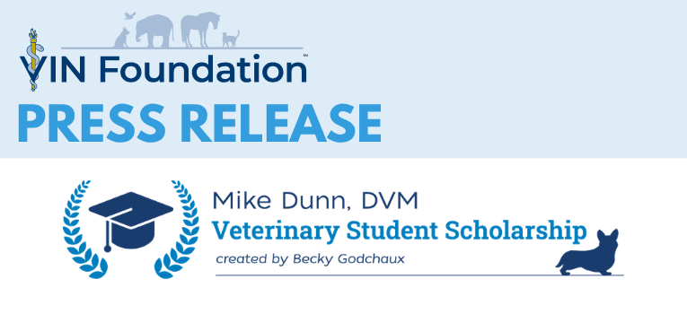 VIN Foundation announces the 2027 Mike Dunn, DVM Veterinary Student Scholarship created by Becky Godchaux | veterinary student scholarship
