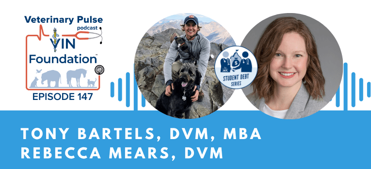 VIN Foundation | Supporting veterinarians to cultivate a healthy animal community | Nonprofit free veterinary resources | Blog | Veterinary Pulse Podcast | Veterinary Pulse Podcast with Dr. Tony Bartels and Dr. Rebecca Mears on the latest student loan forgiveness news and what borrowers should do now
