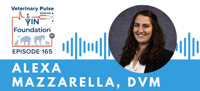 VIN Foundation | Supporting veterinarians to cultivate a healthy animal community | prevet resources veterinary student resources veterinarian resources | Nonprofit free veterinary resources | Blog | Veterinary Pulse Podcast Episode 165 | Dr. Alexia Mazzarella shares her experience with NAVLE and the positives of a non-typical path