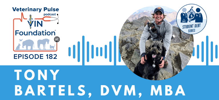 VIN Foundation | Supporting veterinarians to cultivate a healthy animal community | prevet resources veterinary student resources veterinarian resources | Nonprofit free veterinary resources | Blog | Veterinary Pulse Podcast Episode 182 | Dr. Tony Bartels on the latest student loan news
