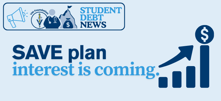 Student Loans in SAVE Plan Will Start Accruing Interest August 1st | Blog | VIN Foundation | Supporting veterinarians to cultivate a healthy animal community | veterinary student loan information veterinary student debt information veterinary student debt news veterinary student debt podcast veterinary student debt blog