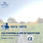 VIN Foundation | Supporting veterinarians to cultivate a healthy animal community | Nonprofit veterinary resources tools programs | veterinary continued education | Cultivating a life of gratitude - A mindfulness retreat for veterinarians, veterinary technicians/technologists, staff, and veterinary students