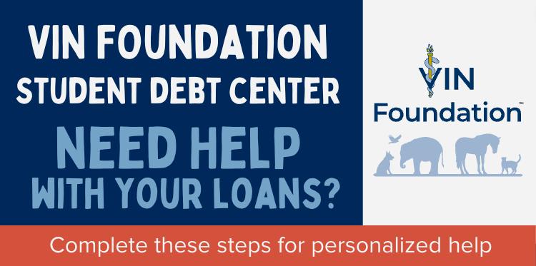 VIN Foundation | veterinary resources | Blog | Class of 2020, 2021, 2022 Student Loan Renewal Note